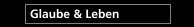 Glaube & Leben